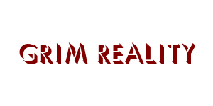Grim Reality