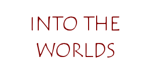 Into The Worlds